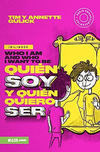 Quién soy y quién quiero ser (bilingüe) - Tim y Annete Gulick