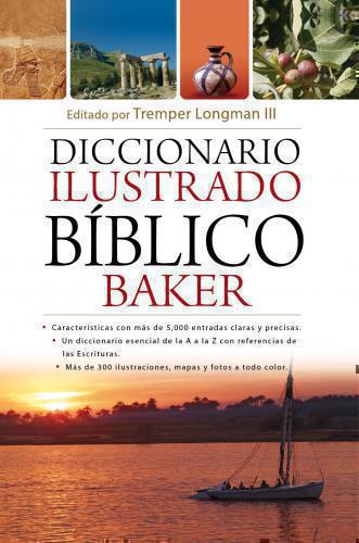 Diccionario Ilustrado Bíblico Baker por Tremper Longman
