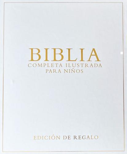 Biblia completa ilustrada para niños - edición de regalo