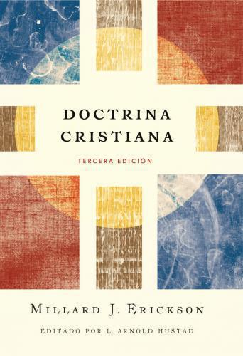 Doctrina Cristiana; Tercera Edición - Millard J. Erickson