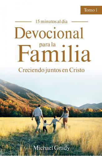Devocional Para La Familia, Tomo 1; Creciendo Juntos En Cristo