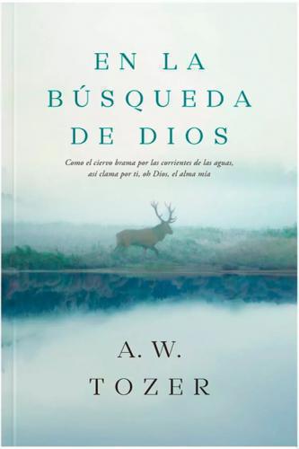 En la busqueda de Dios - A W Tozer