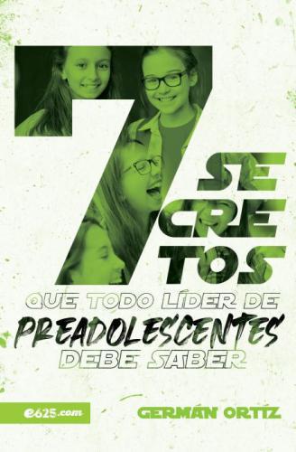 7 Secrets Every Preteen Leader Should Know - German Ortiz