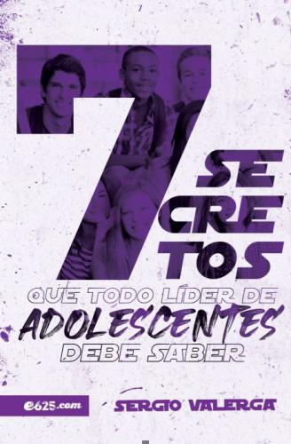 7 secretos que todo líder de adolescentes debe saber - Sergio Valerga