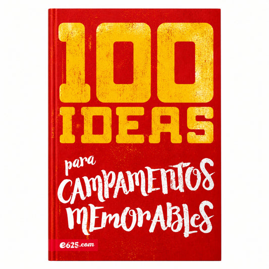 100 Ideas para Campamentos Memorables