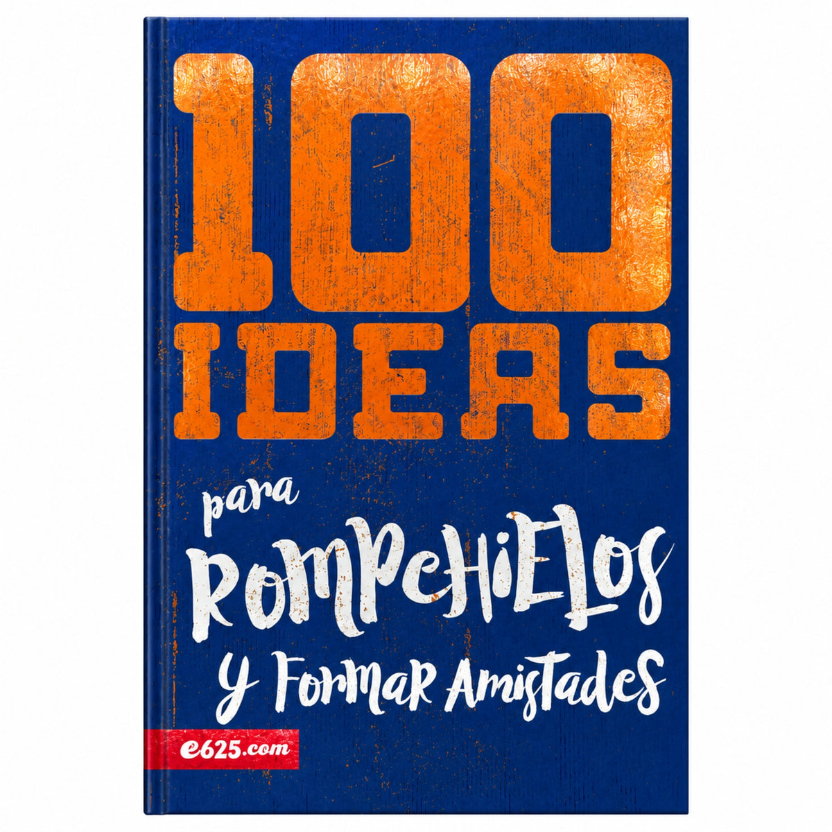 100 ideas para romper hielos y formar amistades