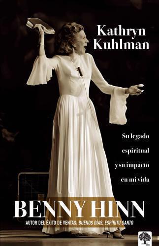 Kathryn Kuhlman (Spanish Edition): Su legado espiritual y su impacto en mi vida