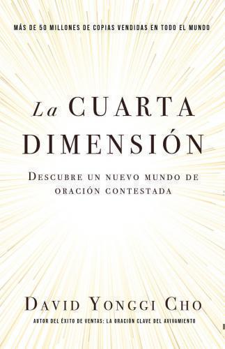 La cuarta dimensión - David Yonggi Cho