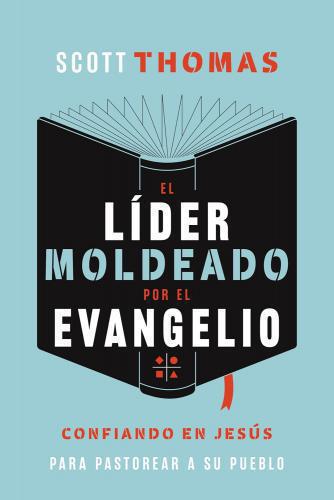El Líder Moldeado por el Evangelio