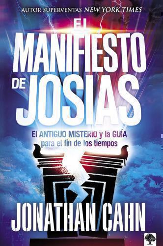 El manifiesto de Josías: El Antiguo Misterio y la Guía para el fin de los tiempo