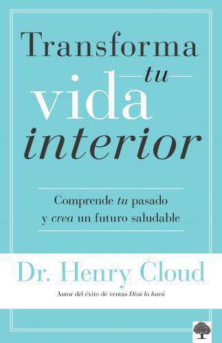 Transforma tu vida interior: Comprende tu pasado y crea un futuro saludable