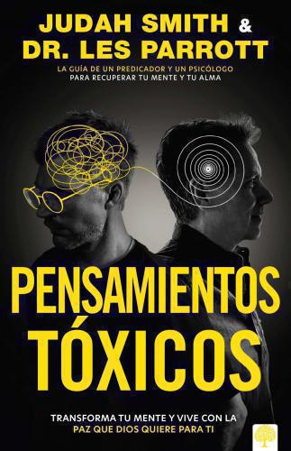 Pensamientos Tóxicos por Judah Smith y Dr.Les Parrott