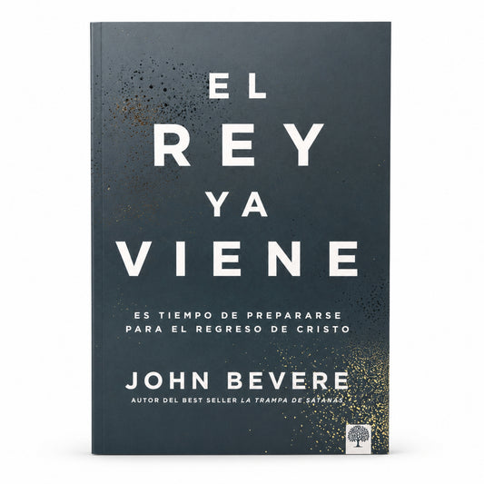 El Rey Ya Viene por John Bevere