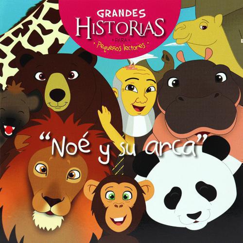 Noé y su arca - Colección Grandes Historias para pequeños lectores