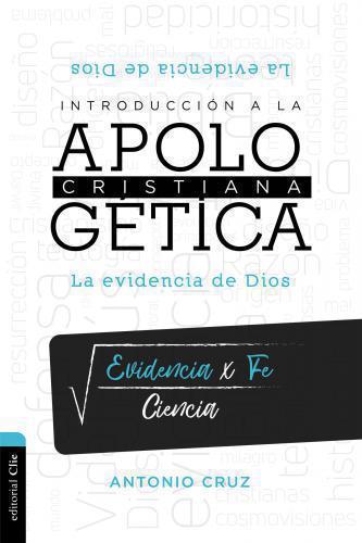 Introducción a la apologética cristiana: La evidencia de Dios