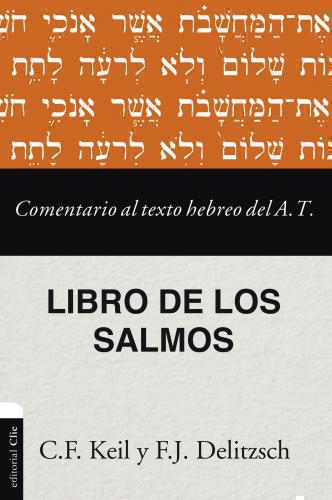 Comentario al texto Hebreo del A. T: Los Salmo