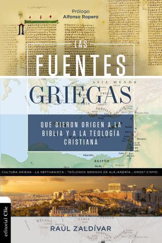 Las Fuentes Griegas Que Dieron a La Biblia y a La Teologia Cristiana