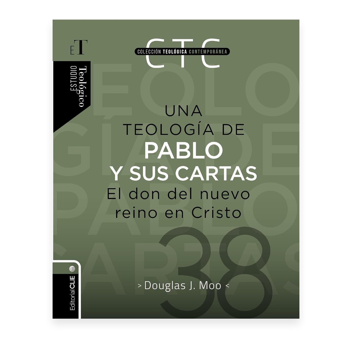 Una Teología De Pablo Y Sus Cartas por Douglas J. Moo