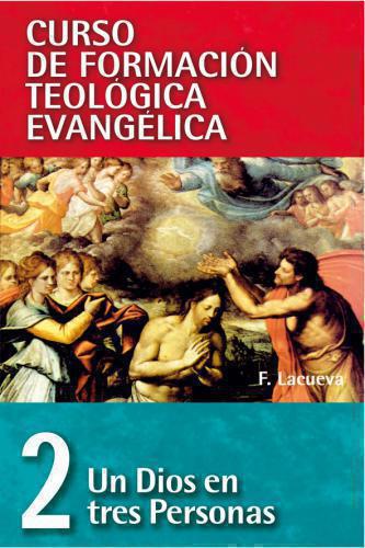 CFT 02 - Un Dios en tres personas (Curso de formación teología evangélica)