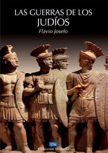 Las guerras de los Judíos (Colección historia)