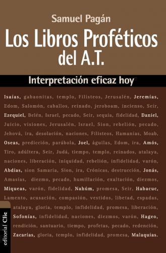 Los libros proféticos del Antiguo Testamento: Interpretación eficaz hoy