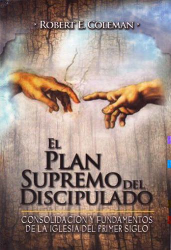 El Plan Supremo Del Discipulado