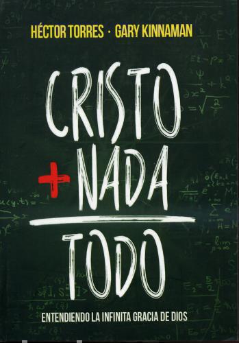 Cristo + Nada = Todo: Entendiendo la Infinita Gracia de Dios