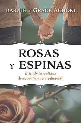 Roses & Thorns: Living the Reality of a Healthy Marriage by Barnie & Gr