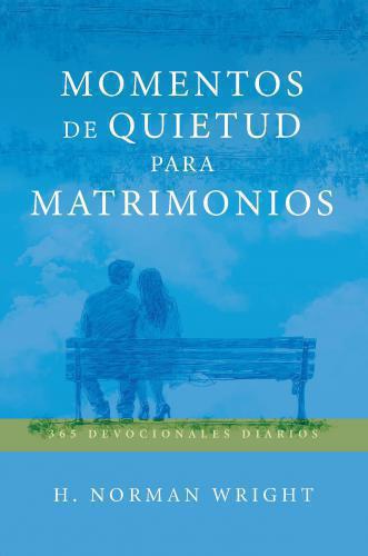 Quiet Moments for Couples by H Norman Wright