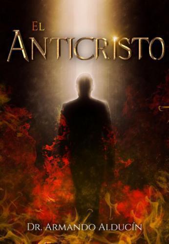 The Antichrist by Dr. Armando Alducin