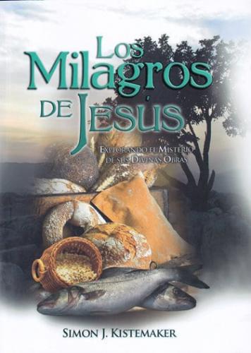 Los Milagros De Jesús, Explorando El Ministerio De Sus Divinas Obras