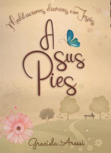 A sus pies: Meditaciones diarias con Jesús