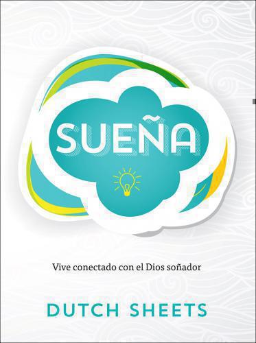 Sueña: Vive conectado con el Dios soñador