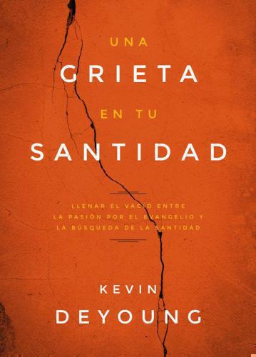 Una Grieta En Tu Santidad - Kevin Deyoung