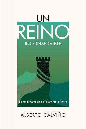 Un Reino inconmovible: La manifestación de Cristo en la tierra