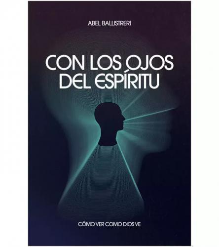 With the Eyes of the Spirit by Abel Ballistreri
