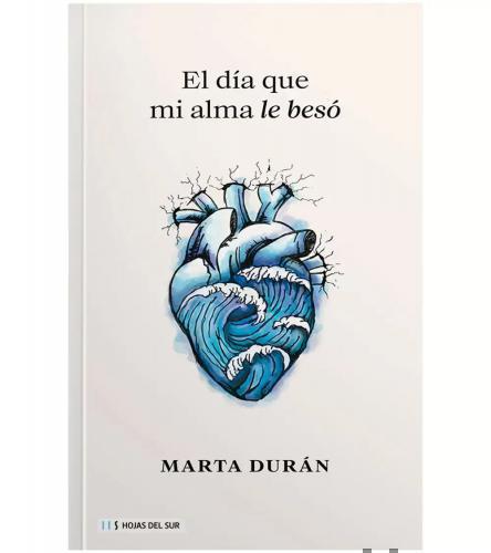 El D=a Que Mi Alma Le Beso por Marta Duran