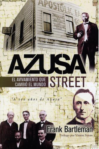 Azusa Street The beginning of Pentecostalism in the 20th century