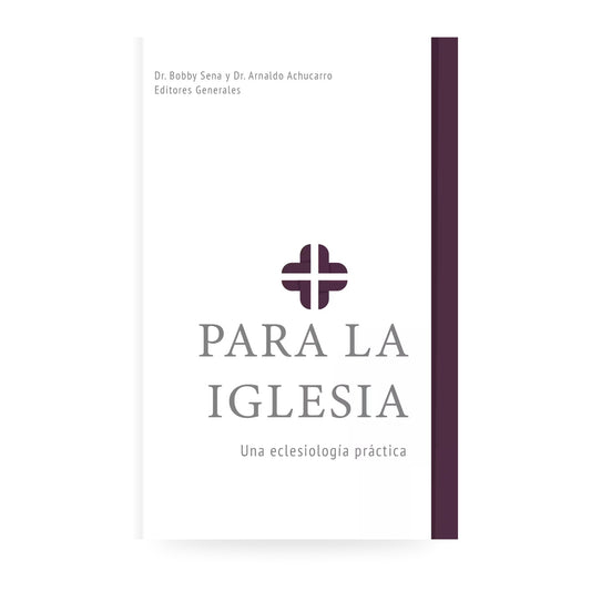 Para la Iglesia: Una eclesiología práctica