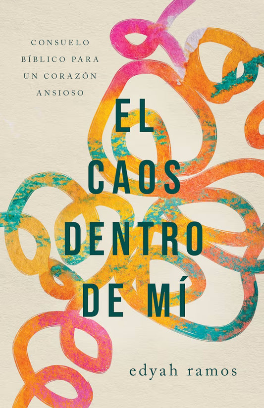 El Caos Dentro De Mi; Consuelo Biblico para un corazon ansioso