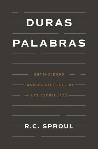 Duras Palabras; Como Entender Pasajes Dificiles De La Biblia