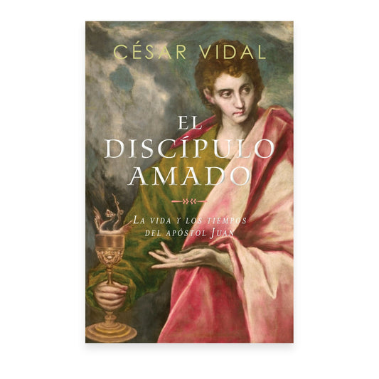 El Discípulo Amado por Cesar Vidal