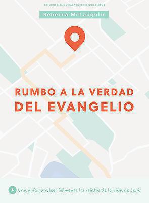 Rumbo A La Verdad Del Evangelio; Estudio Biblico Para Jovenes, 8 sesiones