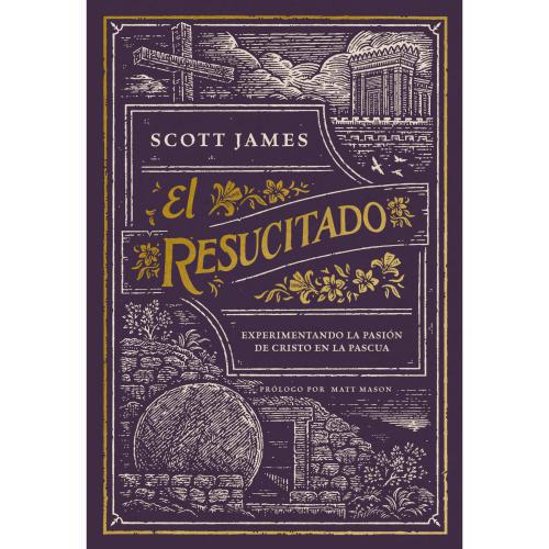 El Resucitado, Devocional, Experimentando La Pasion De Cristo En La Pascua