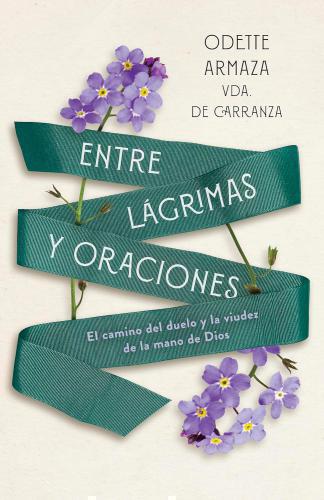 Entre lágrimas y oraciones: El camino del duelo y la viudez de la mano de Dios