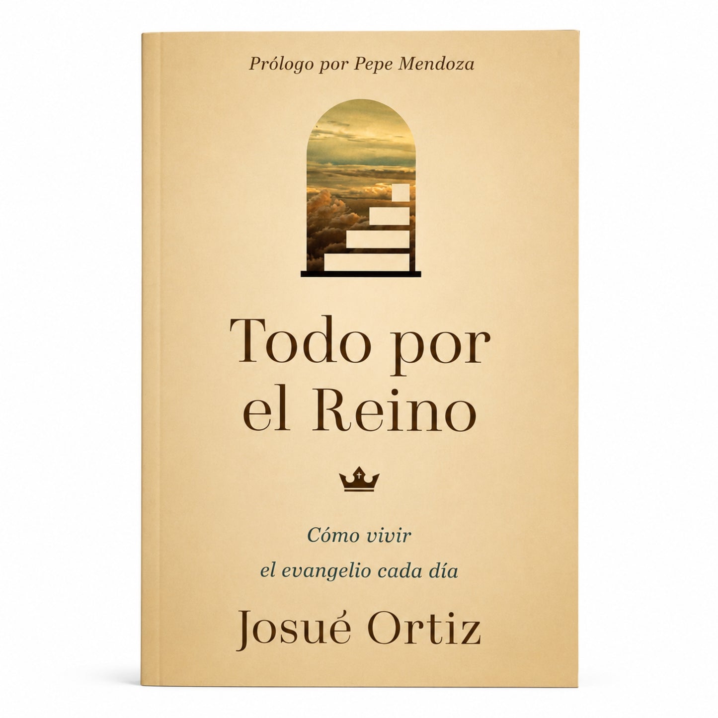 Todo por el Reino por Josue Ortiz