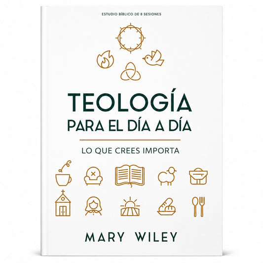 Teología para el Día a Día por Mary Wiley