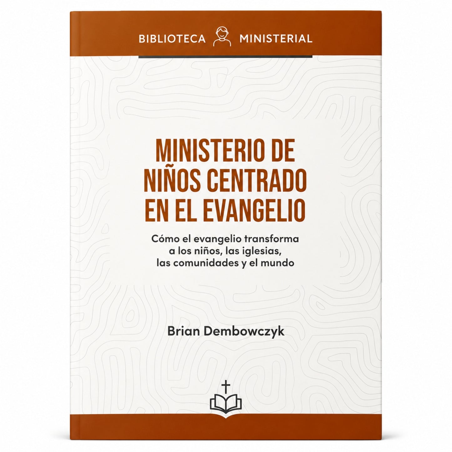 Ministerio de Niños Centrado en el Evangelio por Brian Dembowczyk