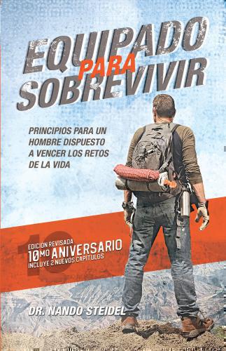 Equipando Para Sobrevivir; Principios Para Un Hombre Dispuesto a Vencer Los Reto
