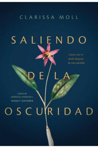 Saliendo de la Oscuridad por Clarissa Moll
